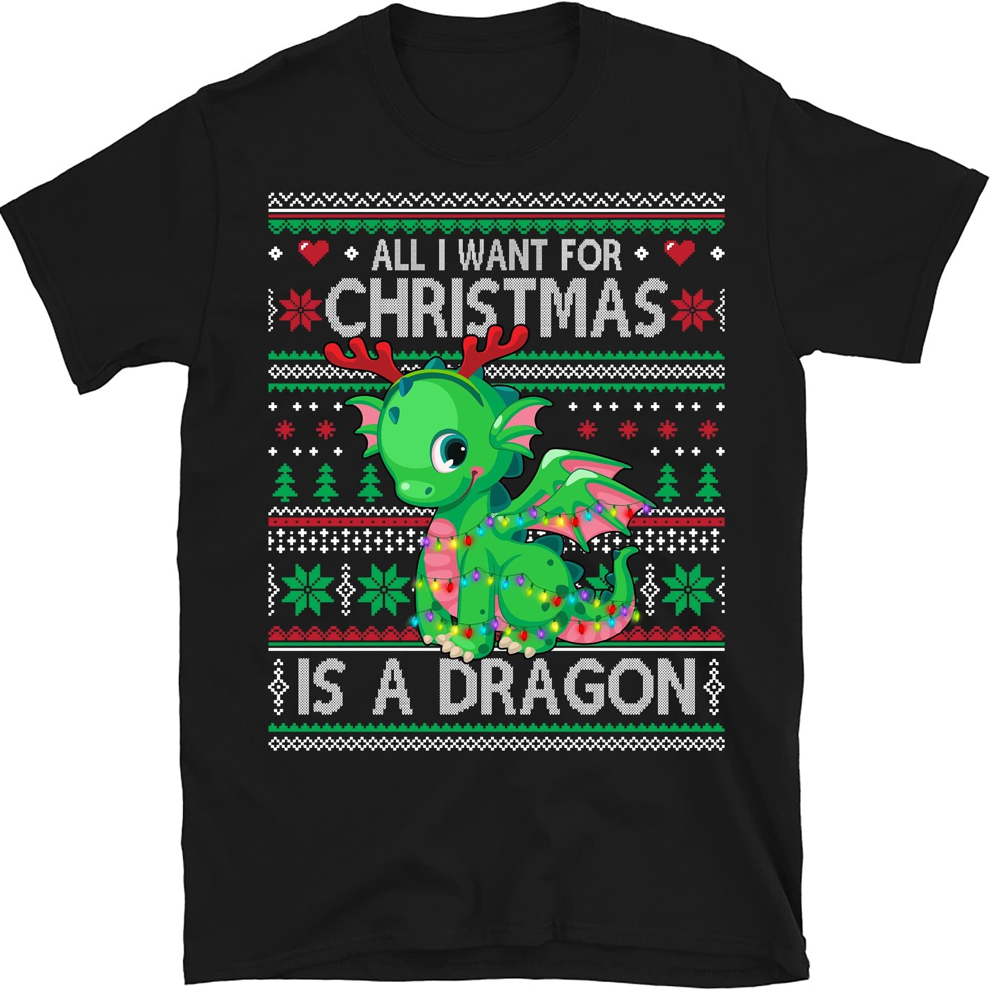 All I Want for Christmas is a Dragon Shirt, Ugly Xmas Sweater Shirt, Dragon Lover Xmas Shirt – Black/X-Large