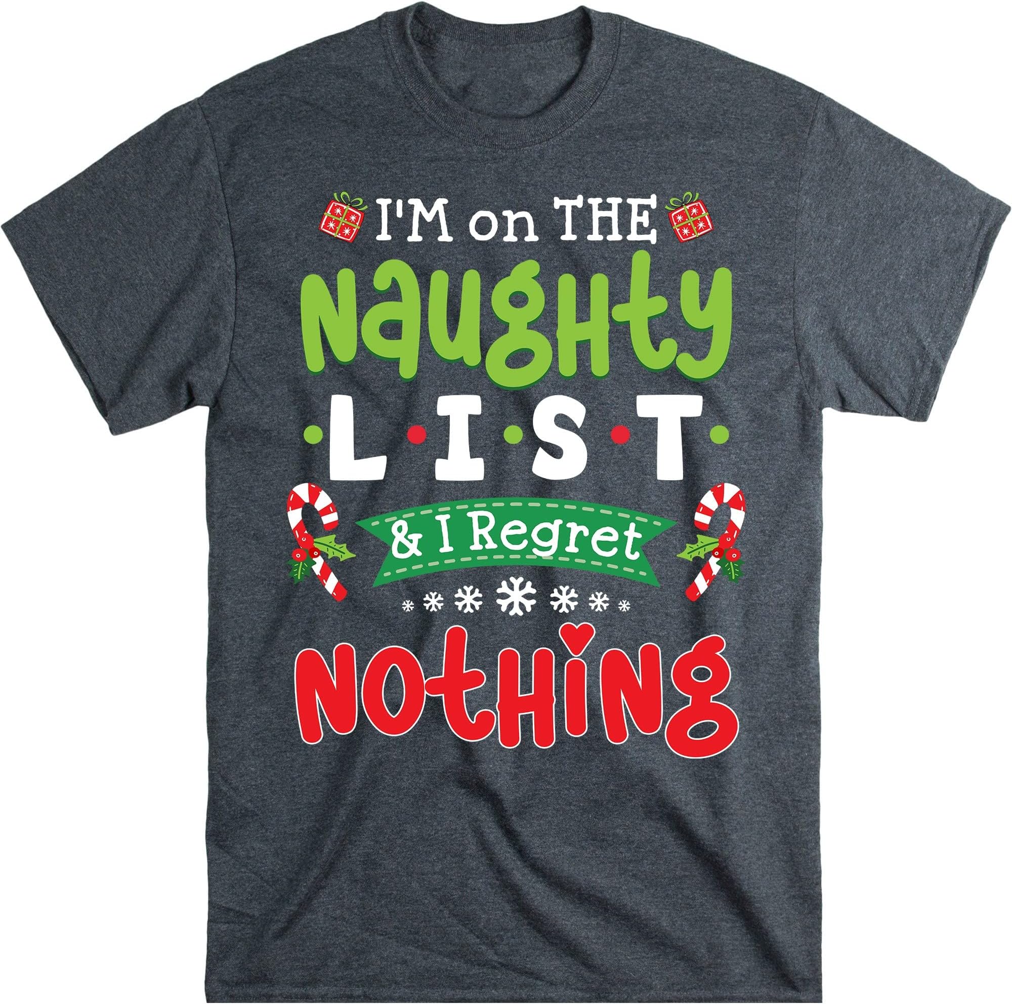 I'm on The Naughty List and I Regret Nothing Christmas T-Shirt – Dark Heather/XX-Large