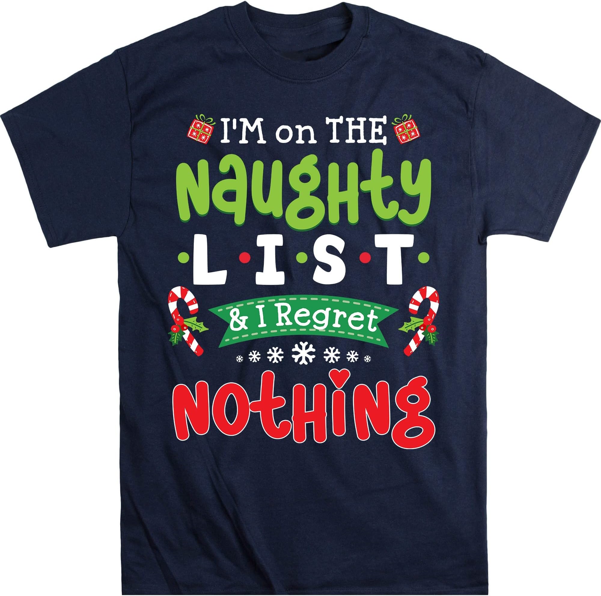 I'm on The Naughty List and I Regret Nothing Christmas T-Shirt – Navy/4X-Large