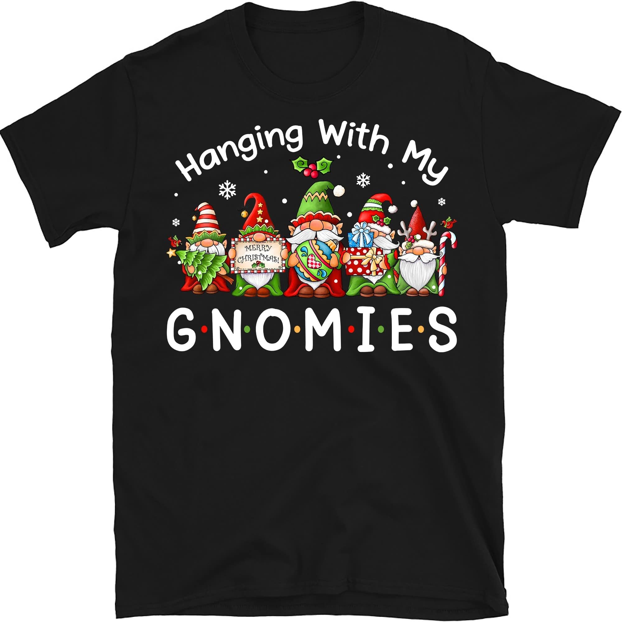 Hanging with My Gnomies Funny Gnome Friend T-Shirt – Black/3X-Large