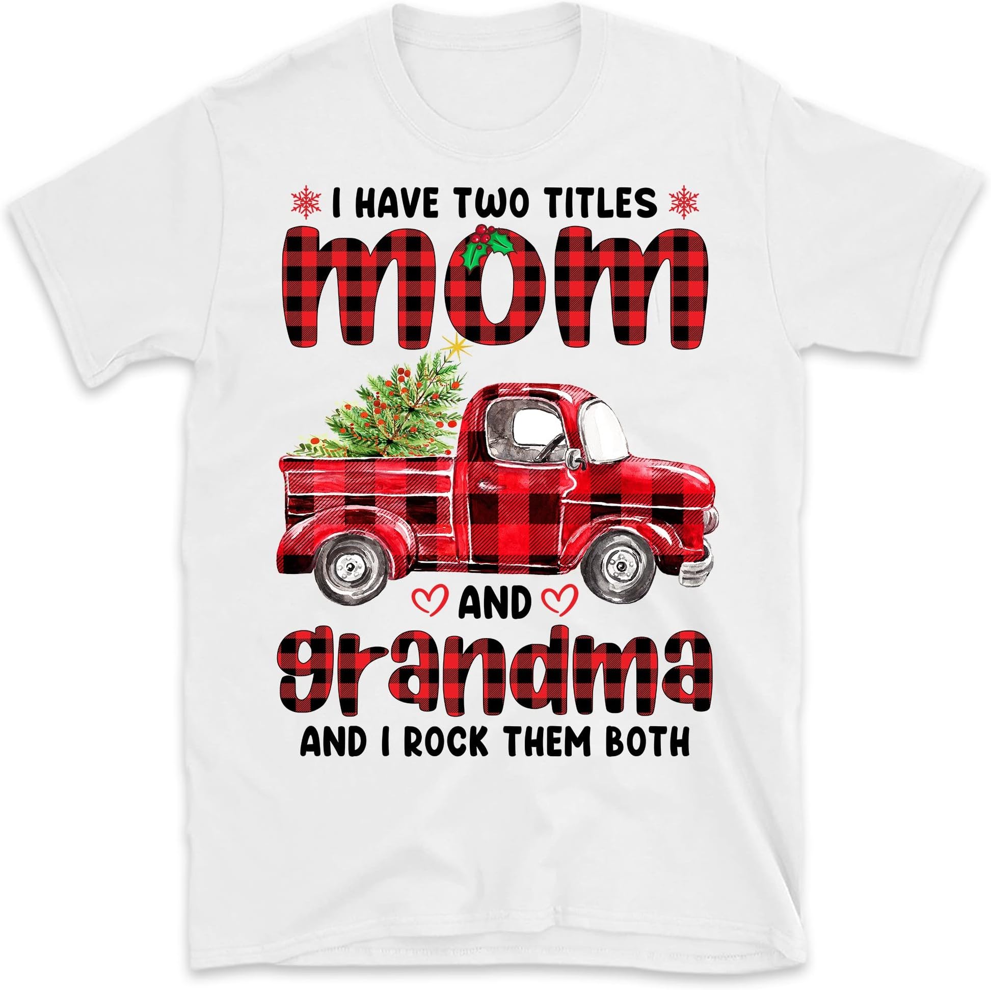 I Have Two Titles Mom and Grandma and I Rock Them Both Christmas Shirt, Christmas Mother Nana Shirt Multicolored