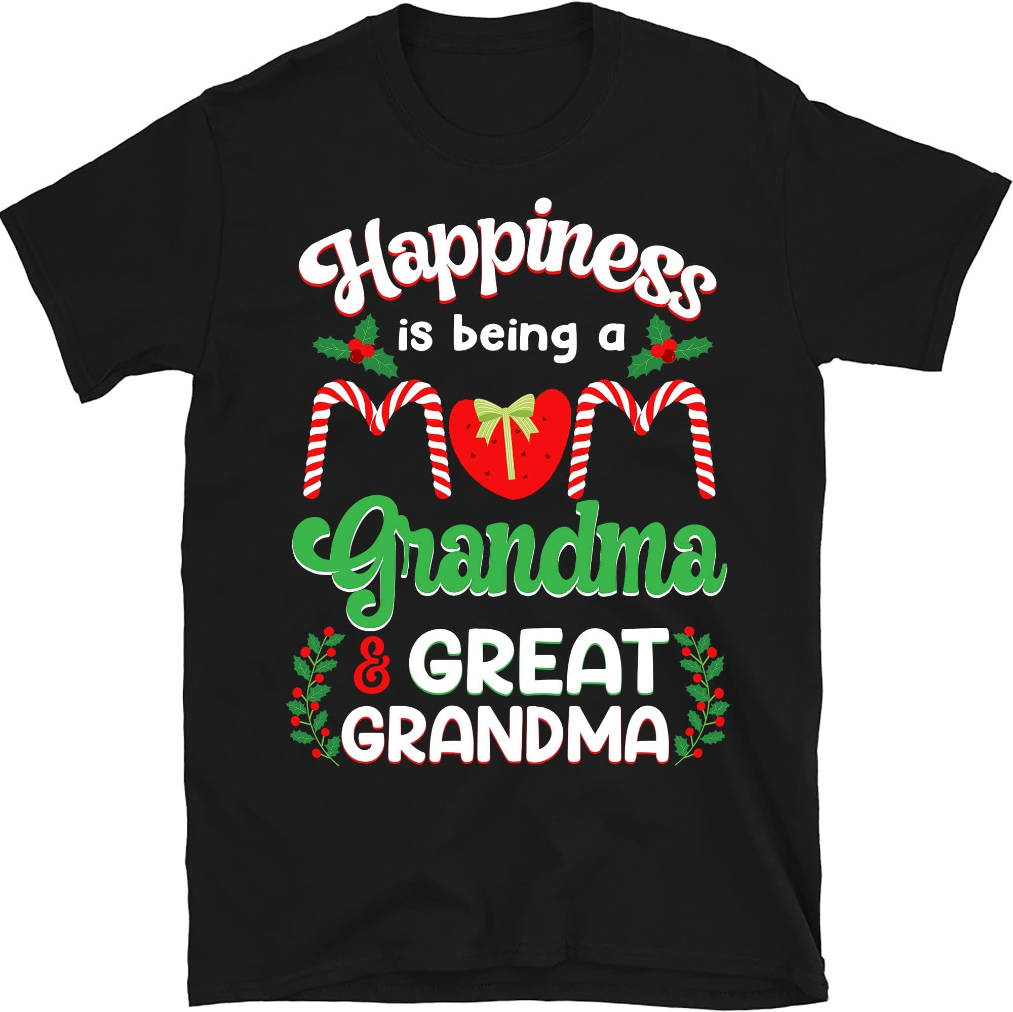 Grandma Christmas Shirt, Nana Christmas Shirt, Happiness is Being a Mom Grandma and Great Grandma – Black/Medium