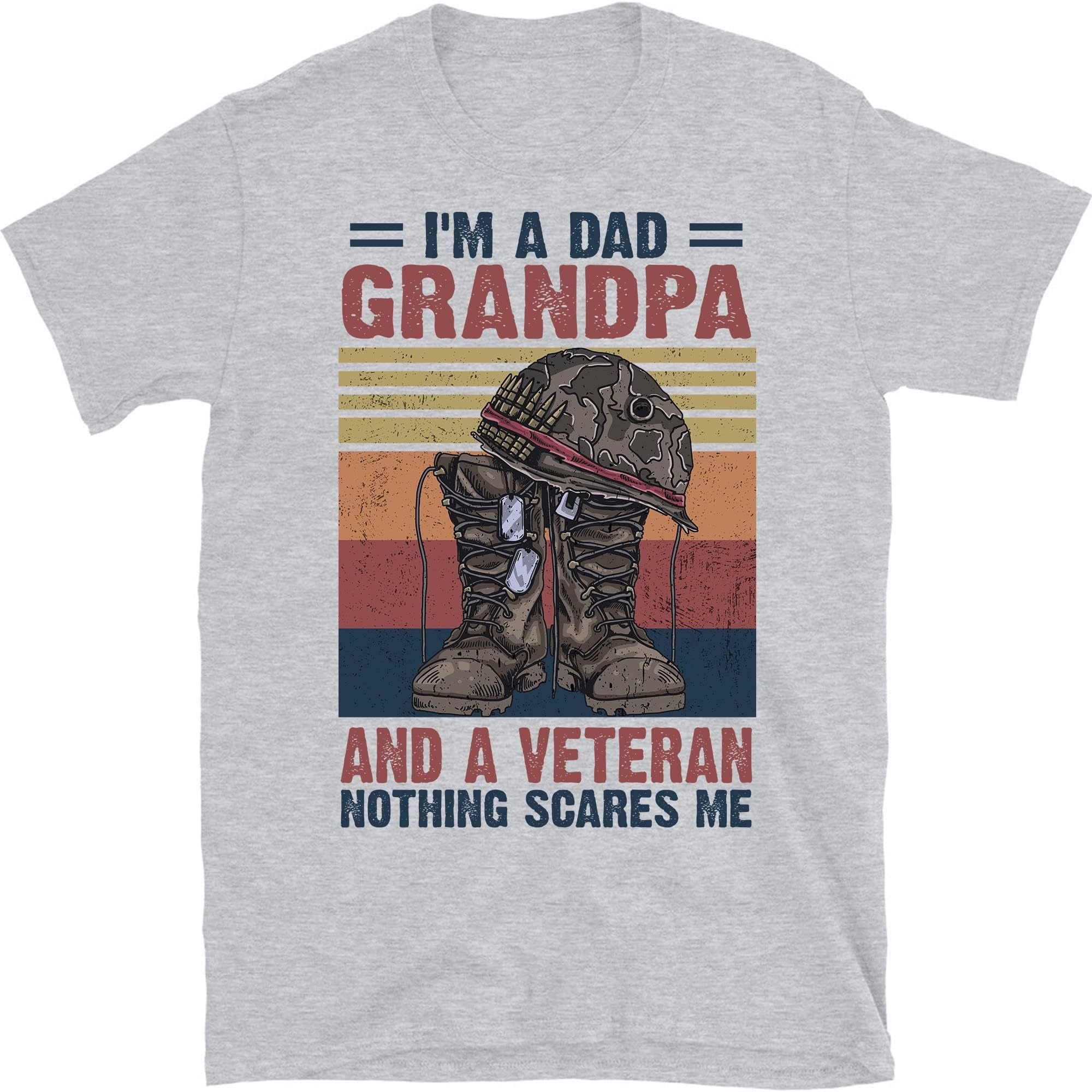 I'm a Dad Grandpa and a Veteran Nothing Scares Me Funny T-Shirt, Vintage Veteran Shirt - Sport Grey/XX-Large