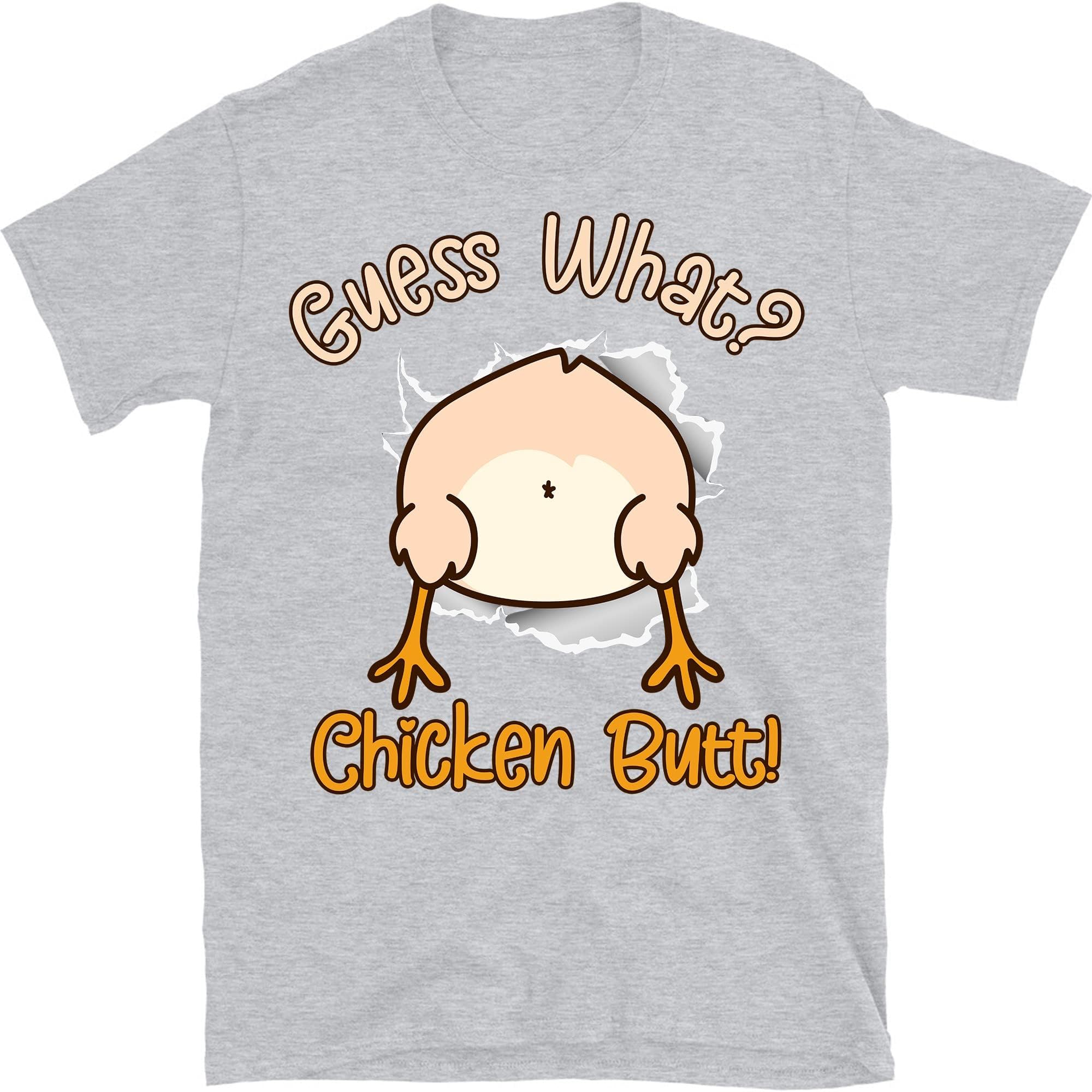 Funny What Chicken Butt! White Design T-Shirts T-Shirt