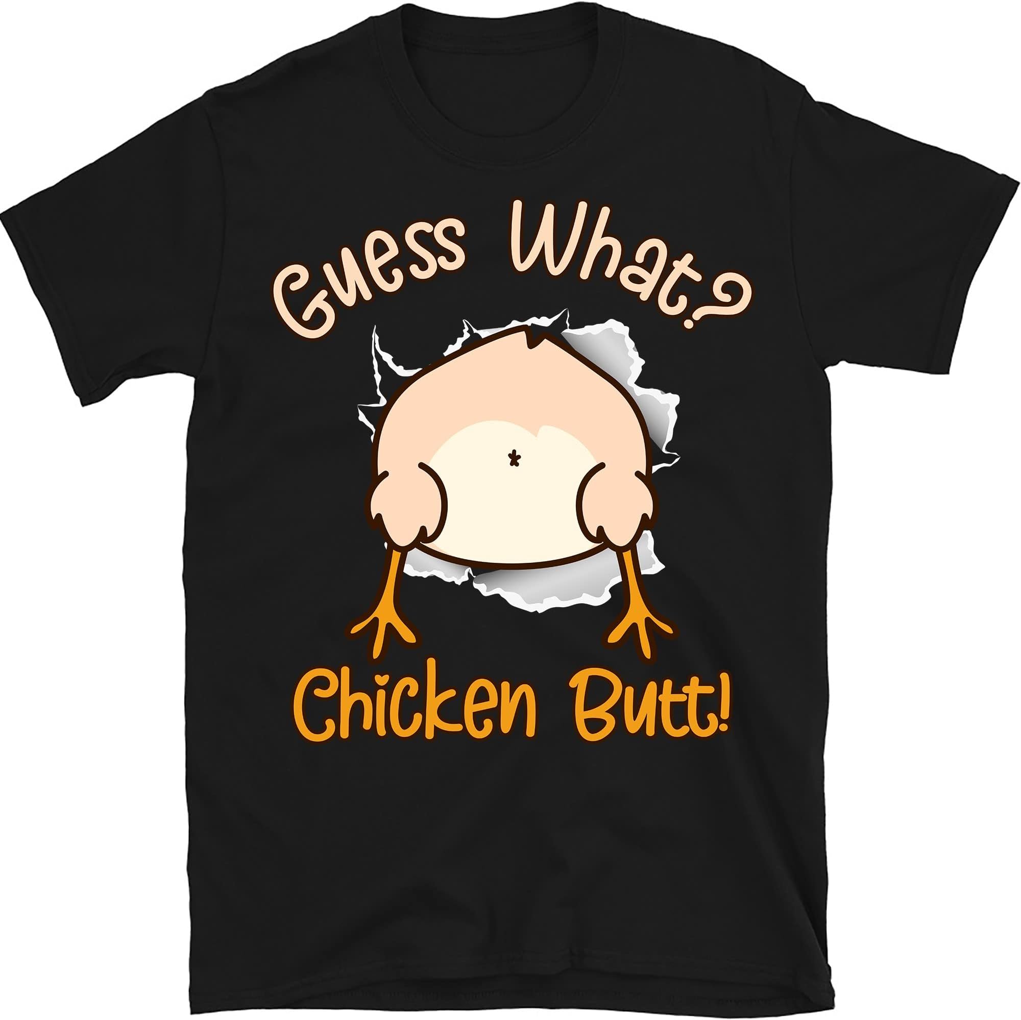 Funny What Chicken Butt! White Design T-Shirts T-Shirt – Black/XX-Large
