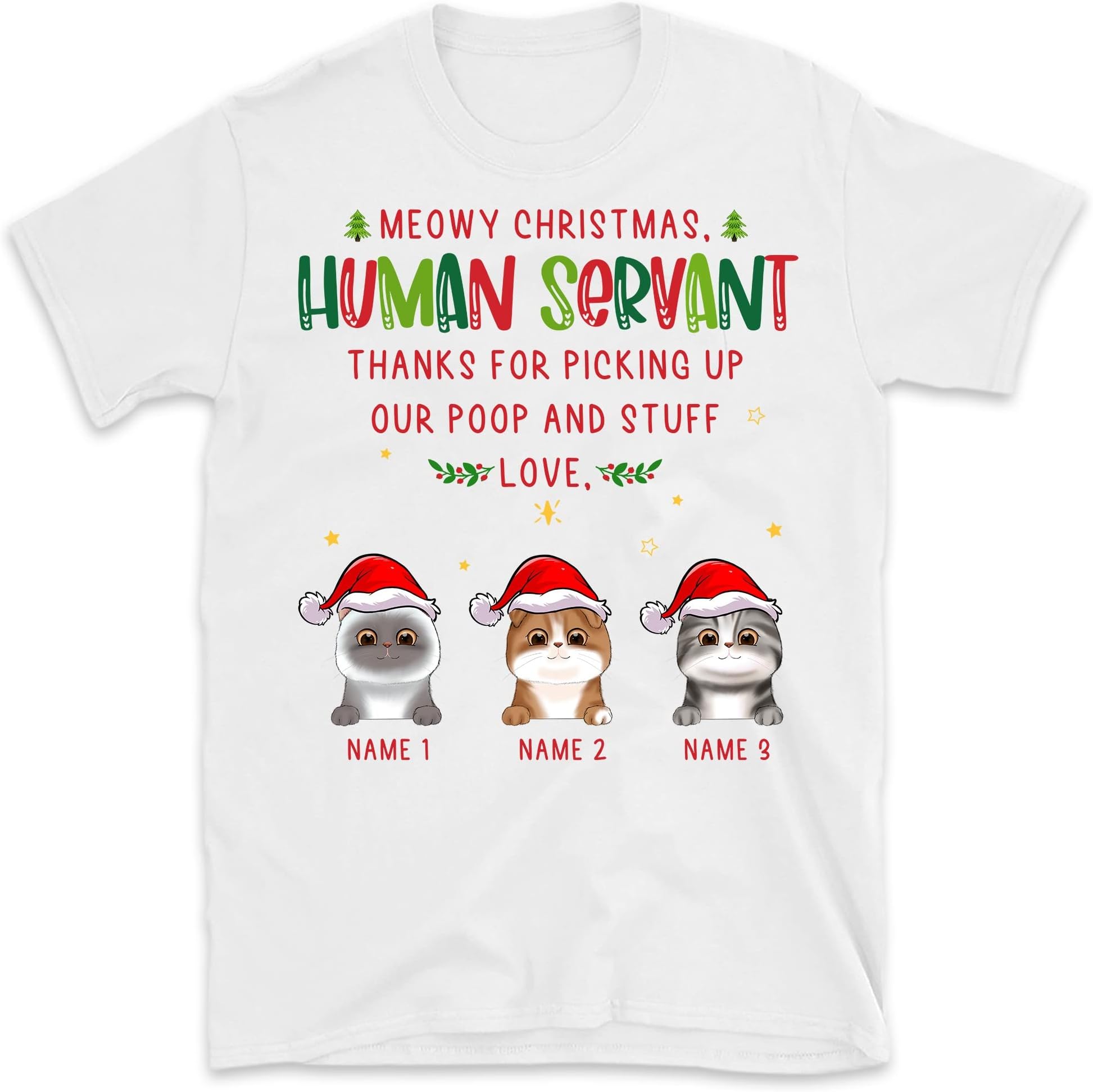 Personalized Christmas Cat Mom T Shirt, Gift For Cat Lovers Men Women Shirts, Custom Cats Shirt, Blessed To Be A Cat Mom Meowy Christmas Human Servant Thanks For Picking Up Our Poop And Stuff