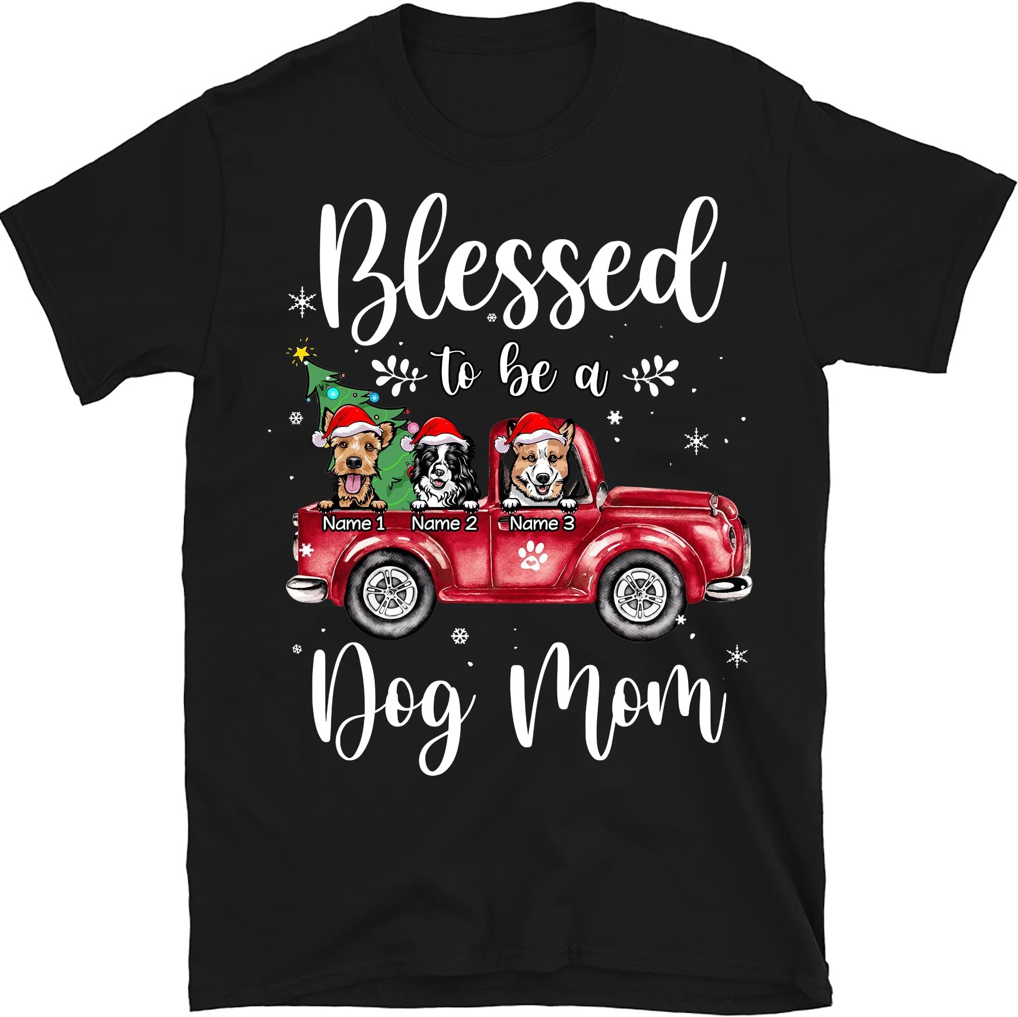 Personalized Christmas Dog Mom T-Shirt Merry Christmas, Blessed to Be A Dog Mom, Funny Dog Lovers Shirt, Merry Christmas Best Dog Mom, Who Needs Santa We've Got Dog Mom Tee Multicolored