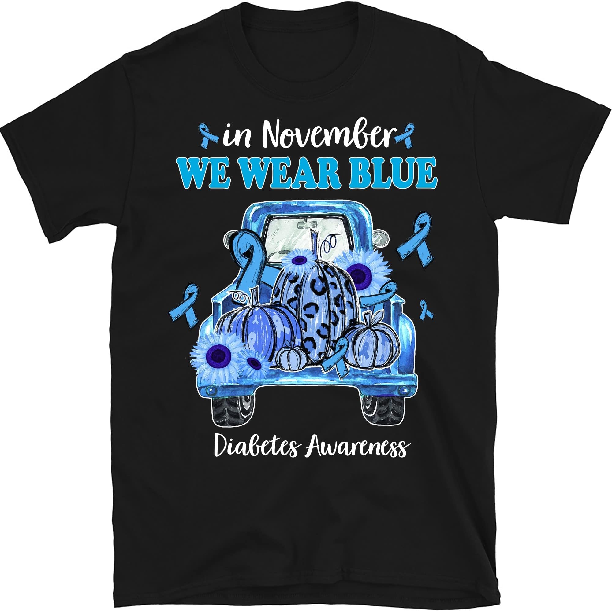 in November We Wear Blue Diabetes Awareness T-Shirt, Diabetes Support T-Shirt, Blue Ribbon, Diabetes Pumpkin Truck Shirt – Black/4X-Large