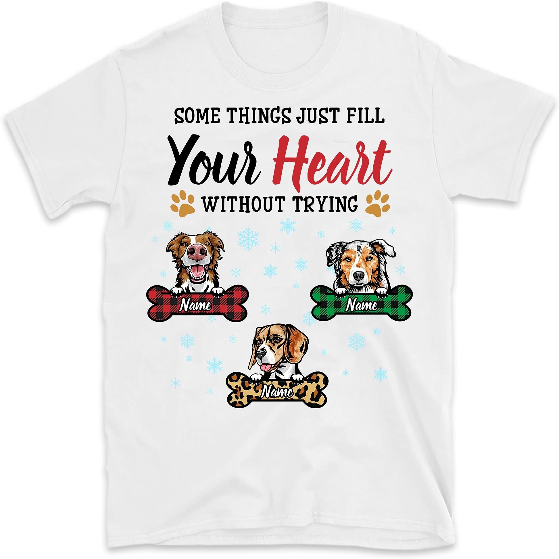 Personalized Christmas Dog Mom T-Shirt Merry Christmas Some Things Just Fill Your Heart Without Trying Shirt, Dog Lovers Shirt, Merry Christmas Dog Girl