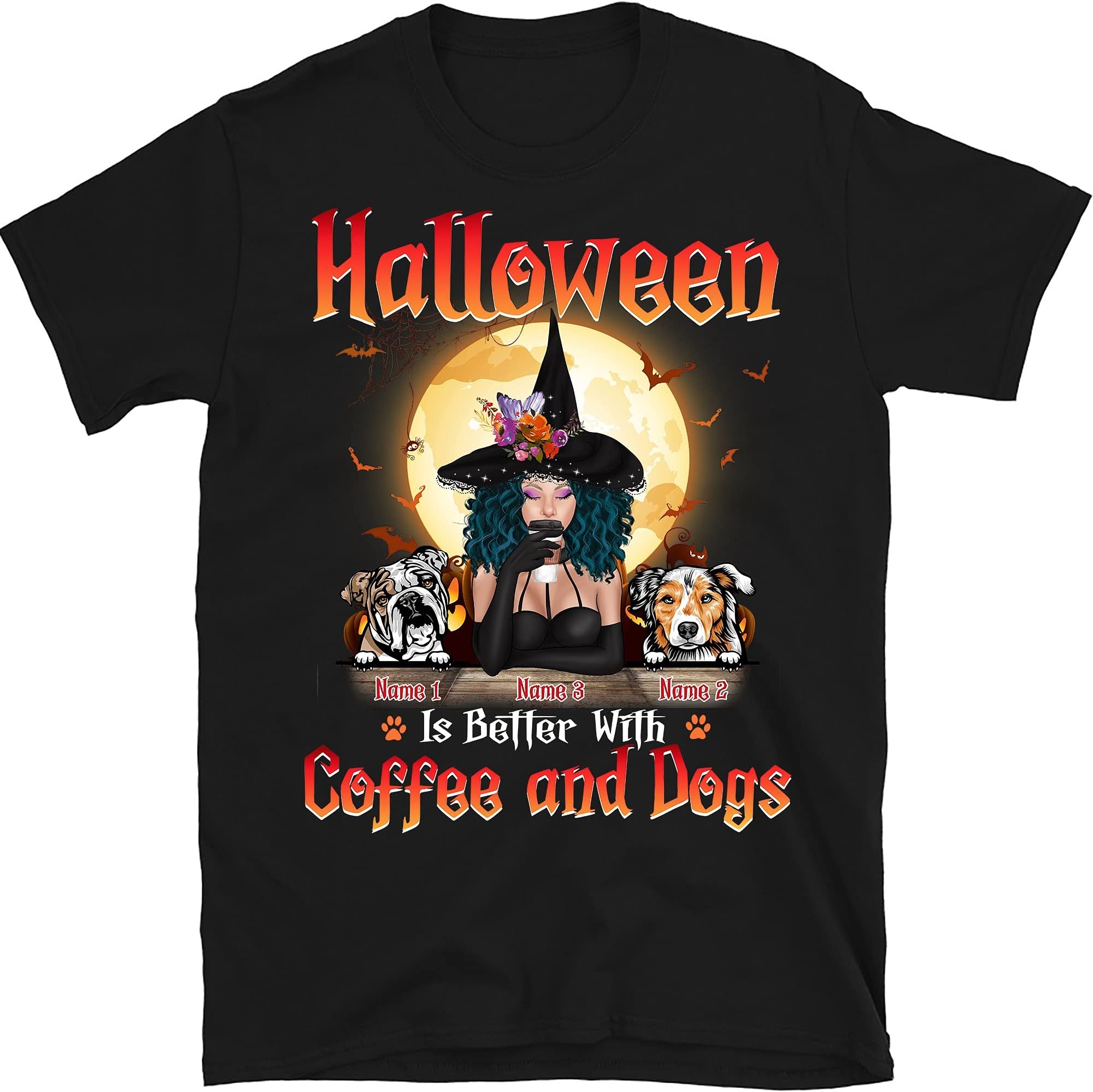 Personalized Witch Dog Lovers Custom T Shirt, Halloween is Better with Coffee and Dogs Gift, Gift for Halloween Lovers, Dogs Lovers