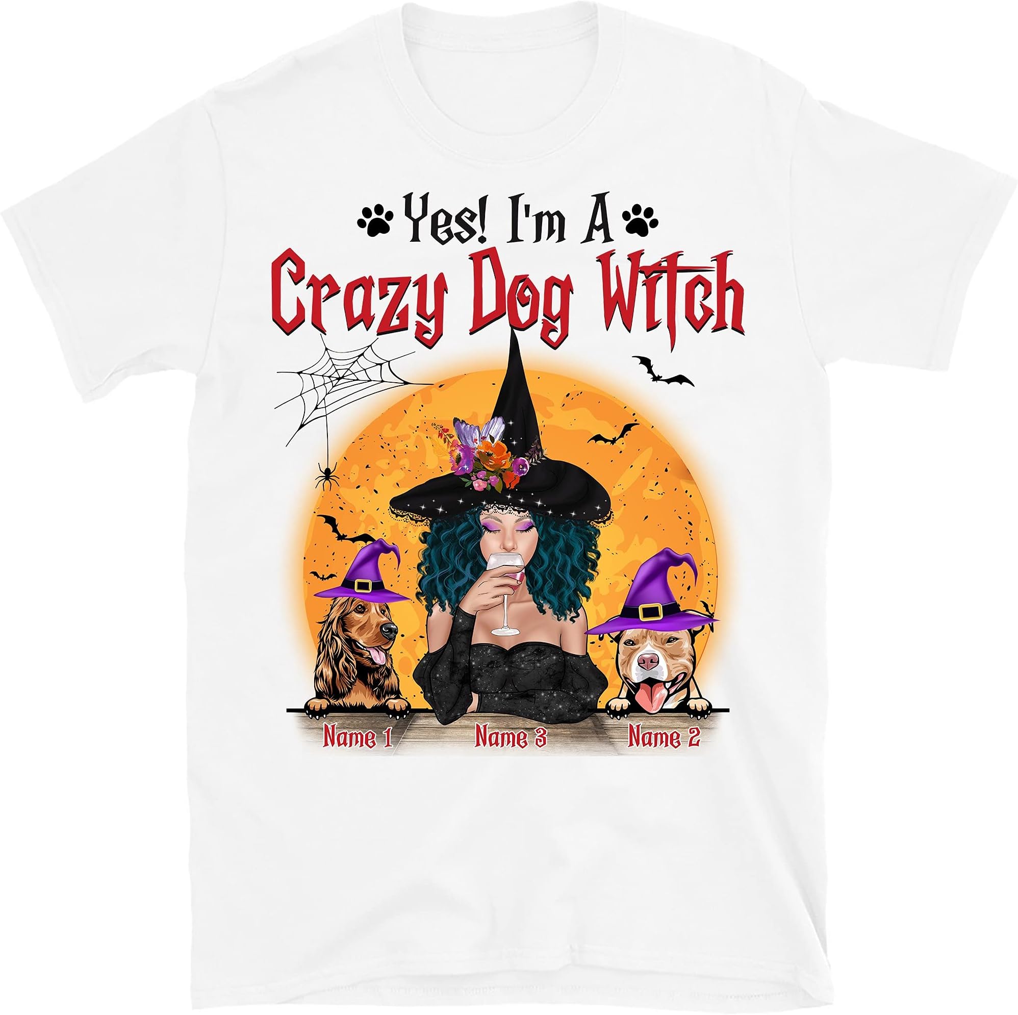 I'm a Crazy Dog Witch, for Dog Mom, Custom Funny Shirt for Dog Lovers, Personalized Gifts Multicolored