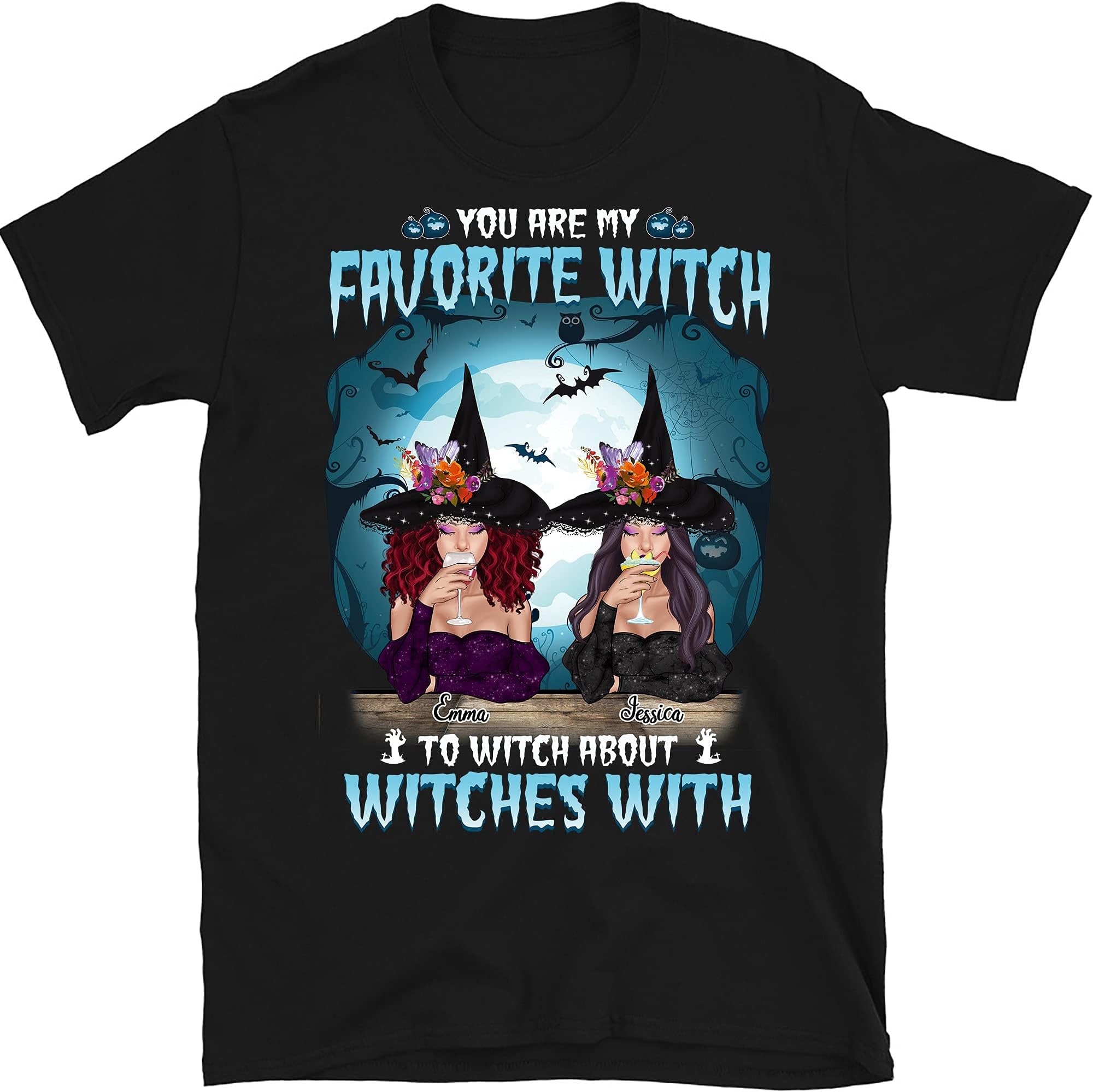 Personalized Witches Friends Besties Halloween T-Shirt, You are My Favorite Witch to Witch About Witches with Shirts Multicolored