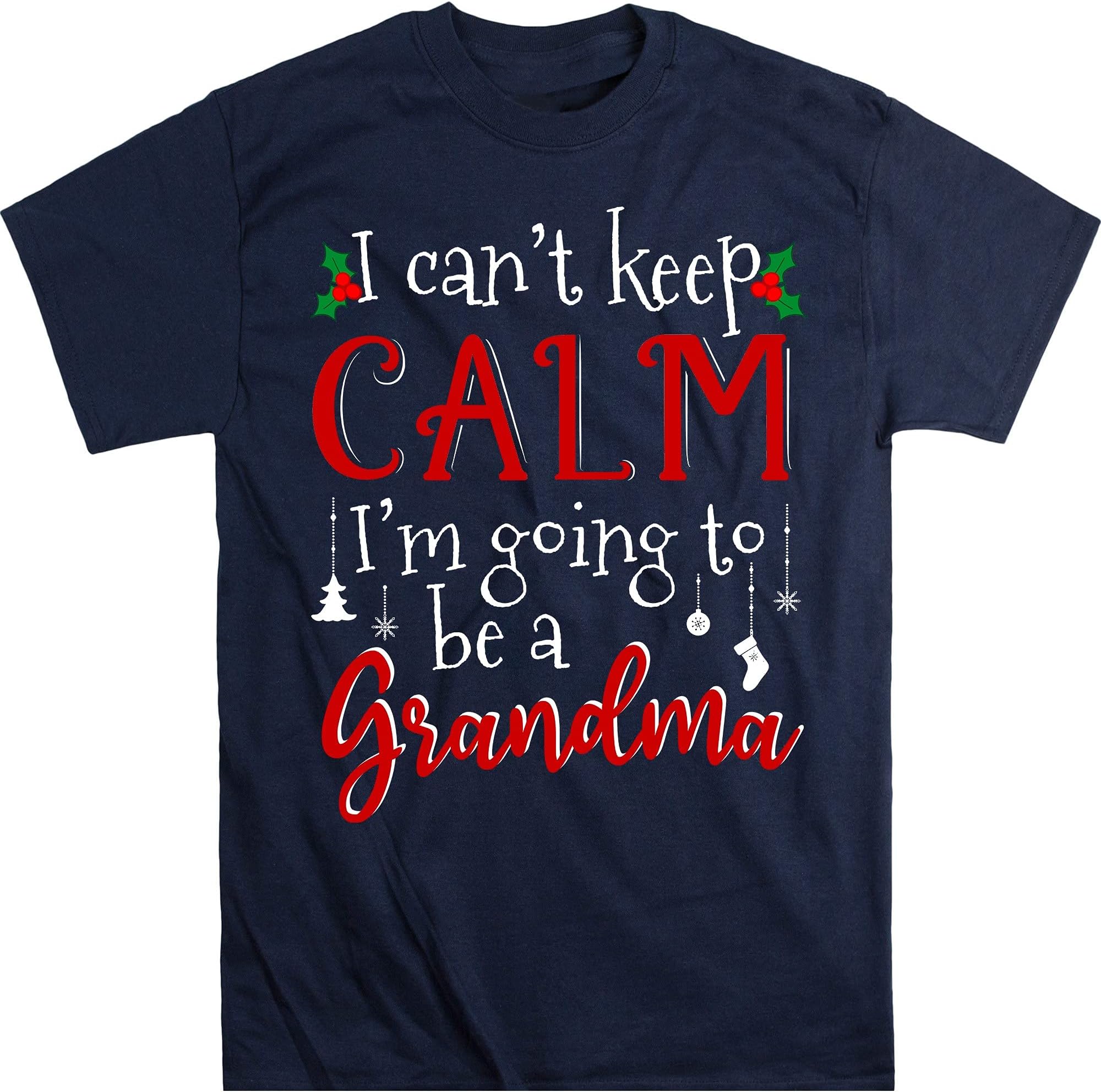 Grandma Christmas Shirt, Womens I Can't Keep Calm I'm Going to Be a Grandma Xmas T Shirt Gift, Promoted Nana Grandma 2021 Shirts – Navy/4X-Large