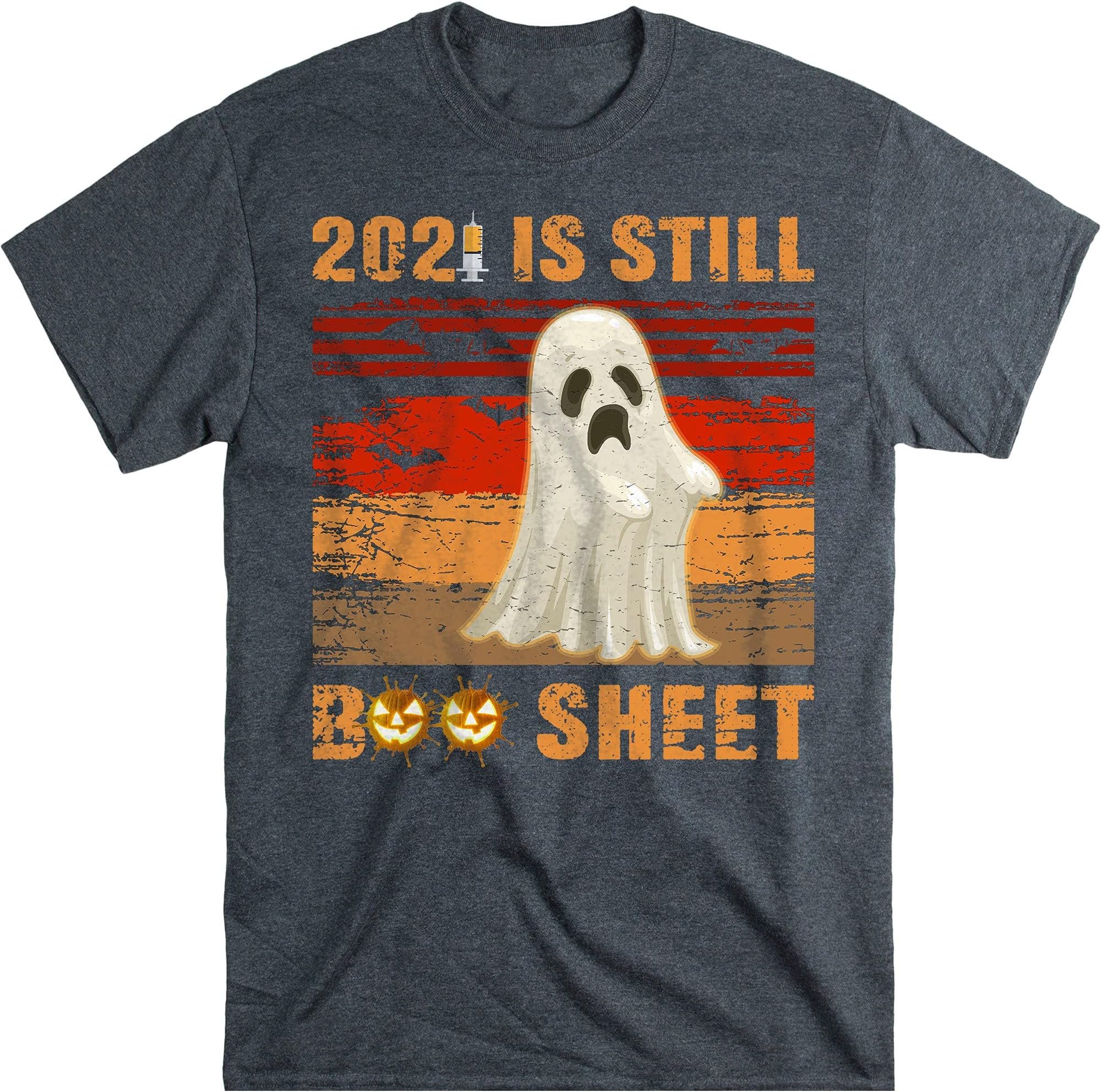 2021 is Still Boo Sheet Shirt Halloween- Funny Witch Halloween Costume Gift Shirt – Dark Heather/Small