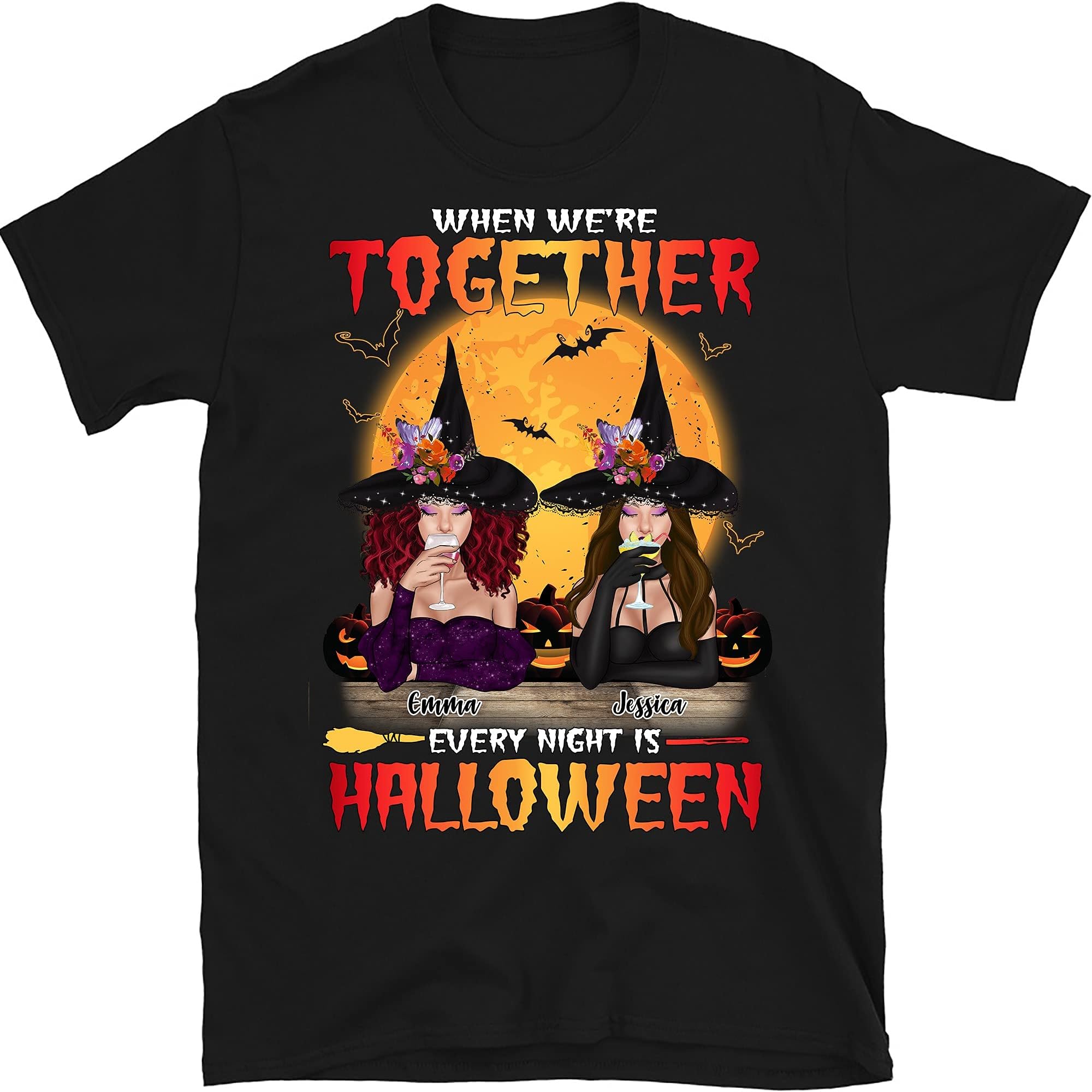 Personalized Witches Friends Besties Halloween T-Shirt, When We're Together Every Night is Halloween Shirts Multicolored