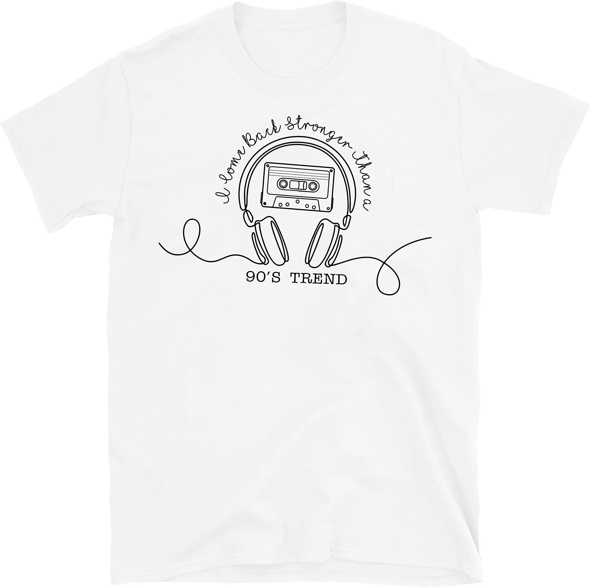 I Come Back Stronger Than a 90s Trend Shirt, 90s T-Shirt, 90s Trend Shirt, Music Shirt – White/Medium