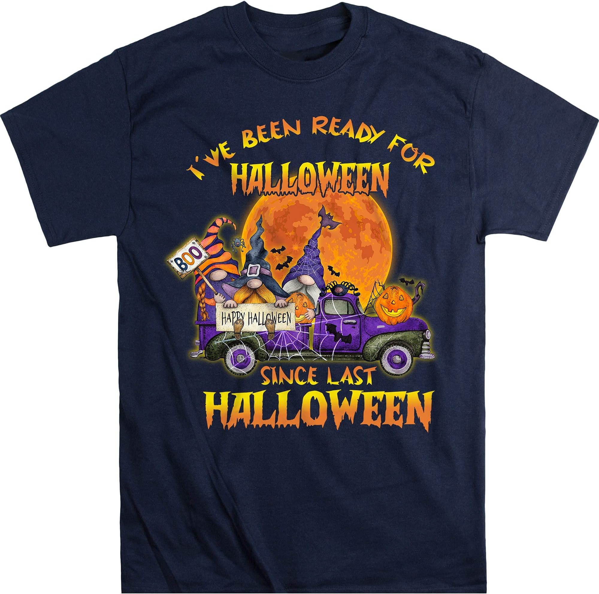 I've Been Ready for Halloween Since Last Halloween- Funny Gnome Halloween Costume Gift Shirt – Navy/Large