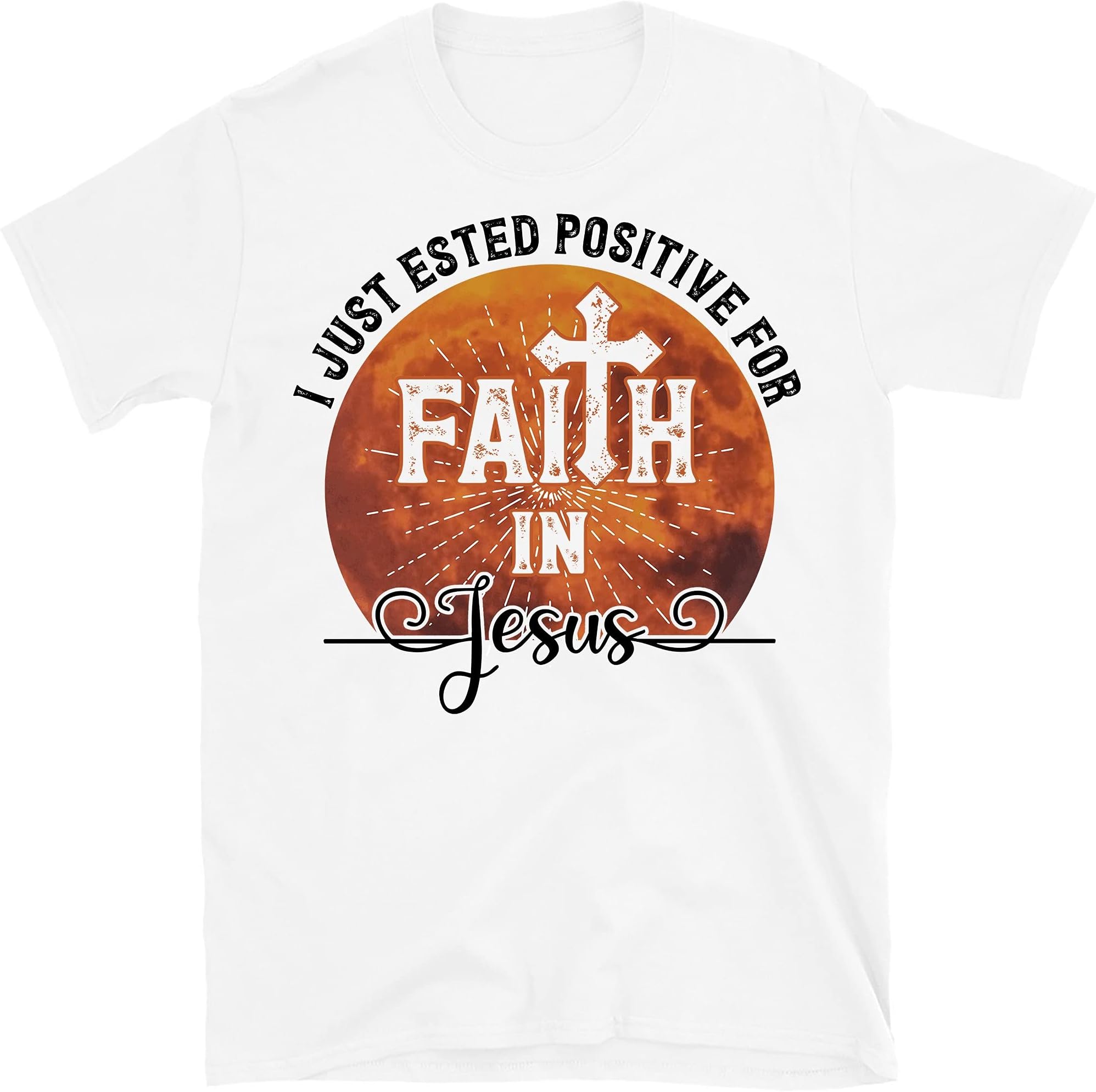 I Just Test Positive for Faith in Jesus, Christian Tee, Jesus Shirt – White/Large