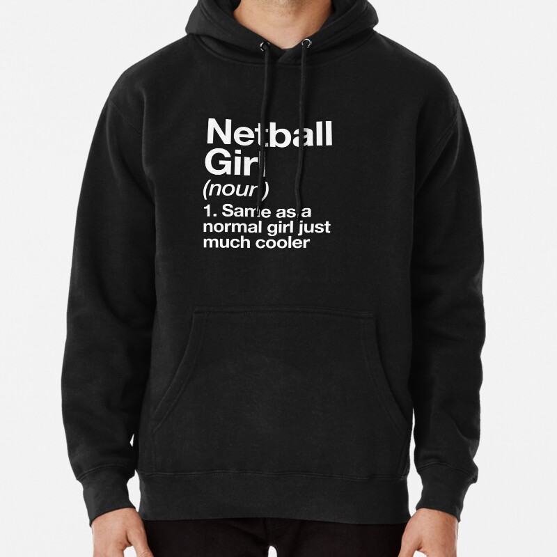 Netball Girl Definition Funny and Sassy Sports Design Pullover Hoodie