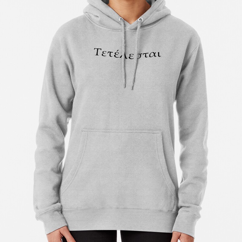 Tetelestai - it is finished Pullover Hoodie