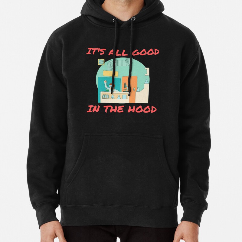 ITS ALL GOOD IN THE HOOD FUNNY MEDICAL LAB SCIENTIST  Microbiology Pullover Hoodie