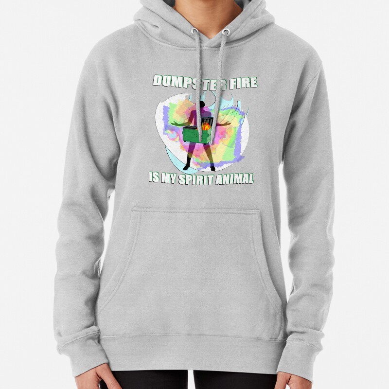 Dumpster Fire Is My Spirit Animal Pullover Hoodie