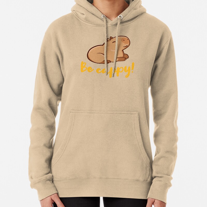 Cute Capybara, be cappy! Like a capybara, capy Pullover Hoodie