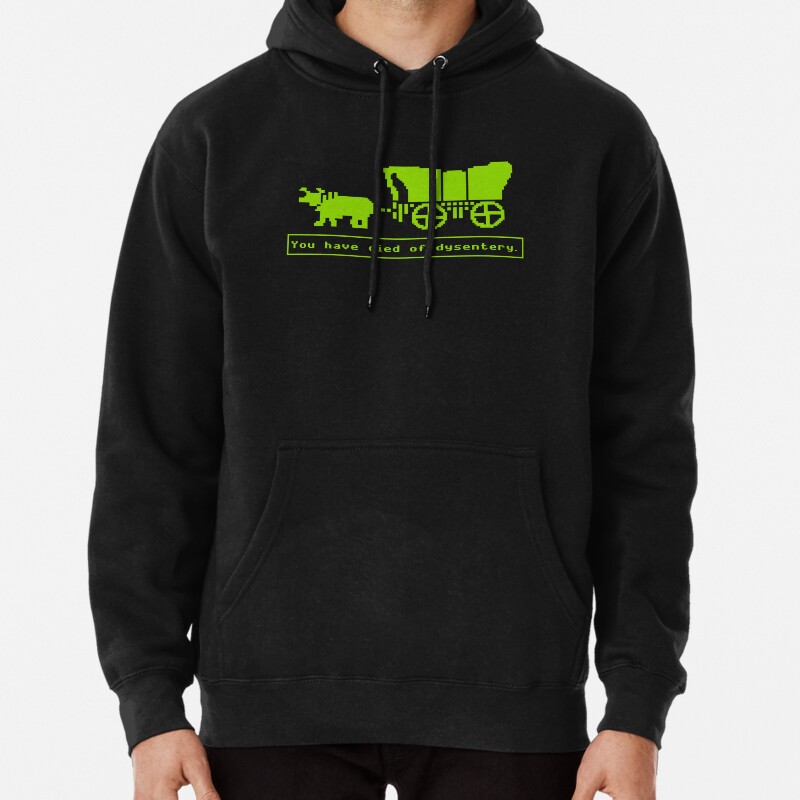 You have died of dysentery Pullover Hoodie