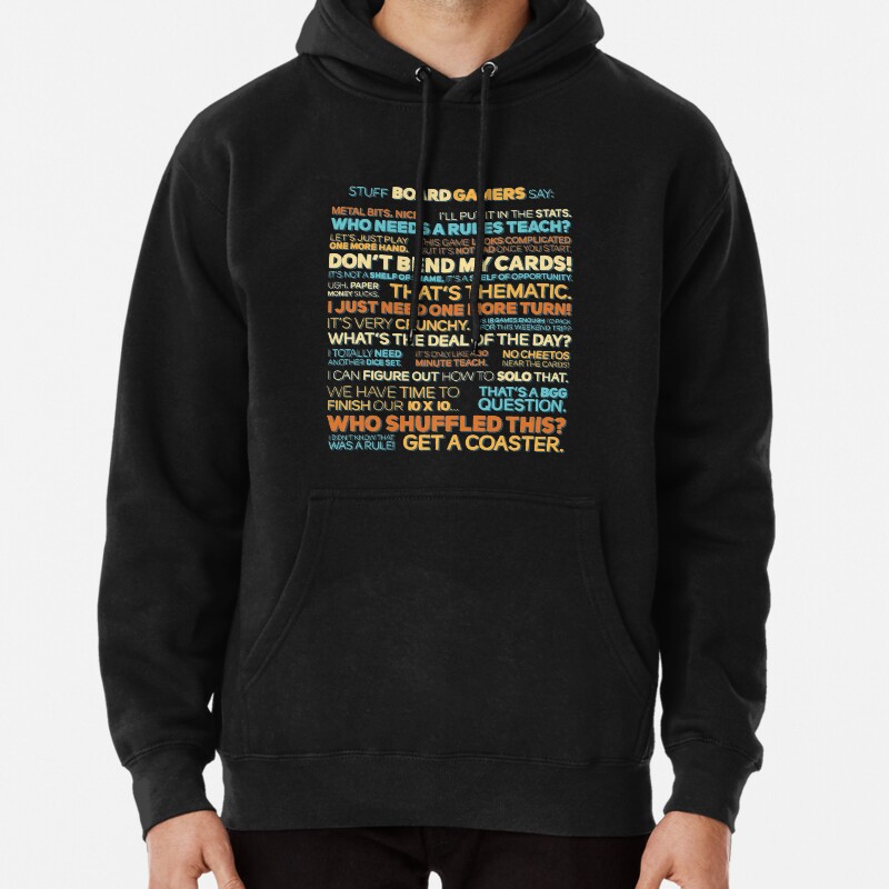 Stuff Board Gamers Say Pullover Hoodie