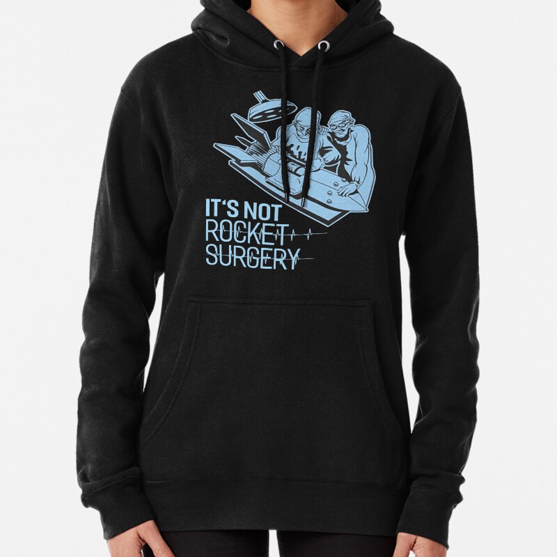 Funny Science Pun Its Not Rocket Surgery Space Tee Shirts Gift Pullover Hoodie