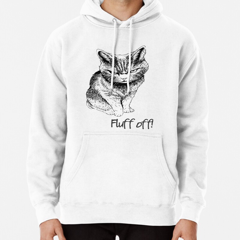 Fluff Off Cat  Pullover Hoodie