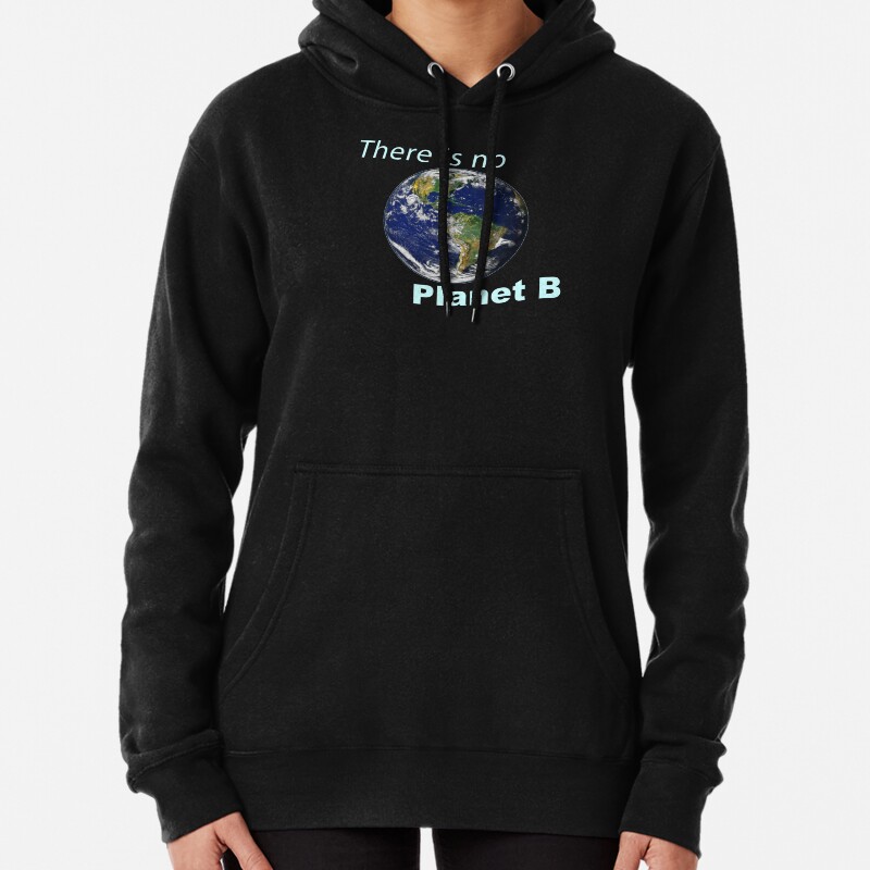 Planet Earth Gifts - There is No Planet B - Gift Ideas for Science Teacher and Climate Change Activists for Earth Day Regarding Global Warming Ice Caps Melting Pullover Hoodie
