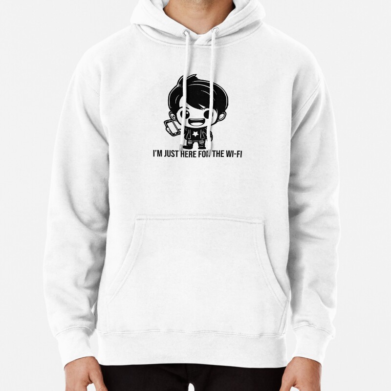 Im Just Here For The Wi-Fi Pullover Hoodie