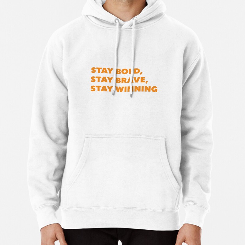 STAY BOLD, STAY BRAVE, STAY WINNING Pullover Hoodie