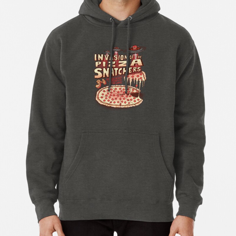Invasion of the Pizza Snatchers Pullover Hoodie