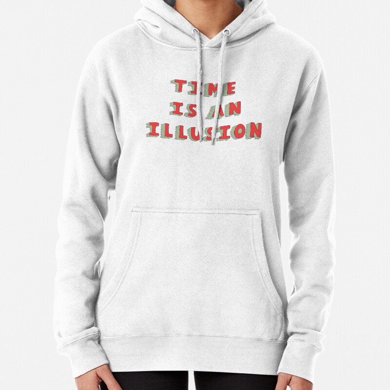 Time Is An Illusion Pullover Hoodie