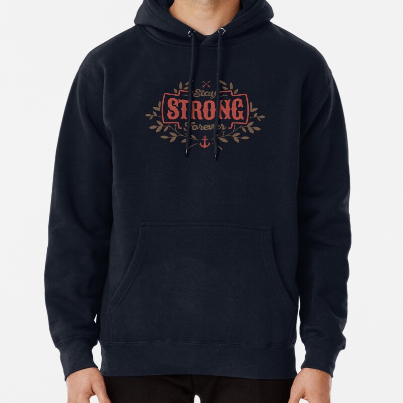 STAY STRONG FOREVER Pullover Hoodie