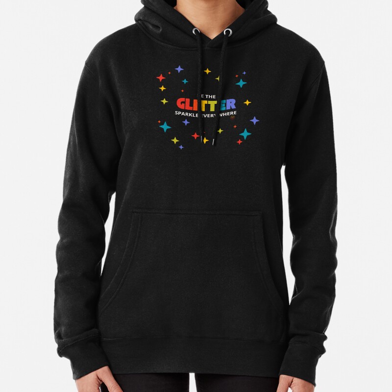 Be Glitter - for dark products Pullover Hoodie
