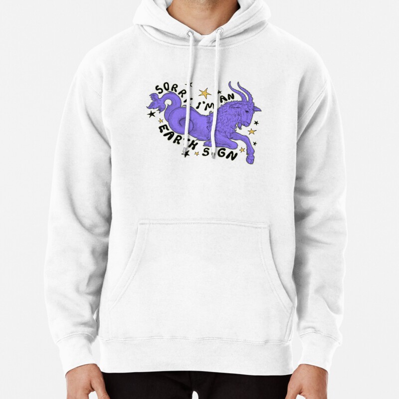 Sorry Im An Earth Sign  Pullover Hoodie