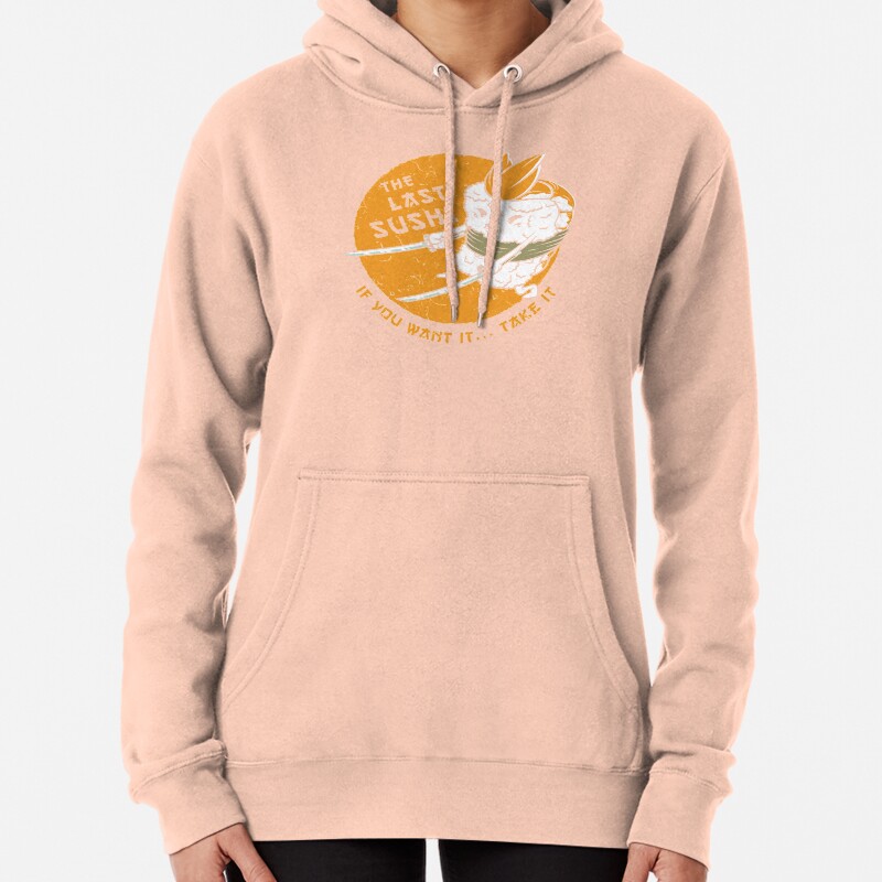 The Last Sushi Pullover Hoodie