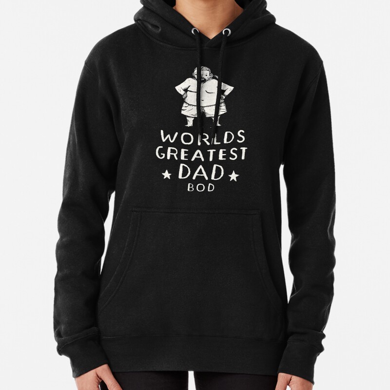 Worlds greatest dad bod Pullover Hoodie