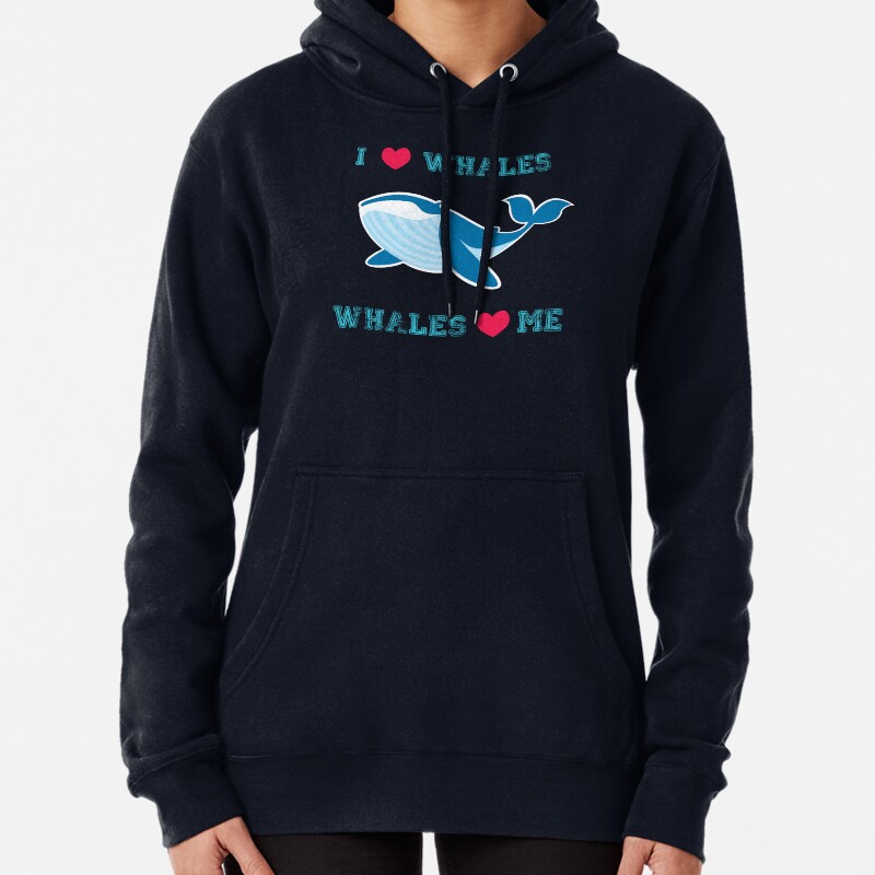 I love whales,whales loves me Pullover Hoodie