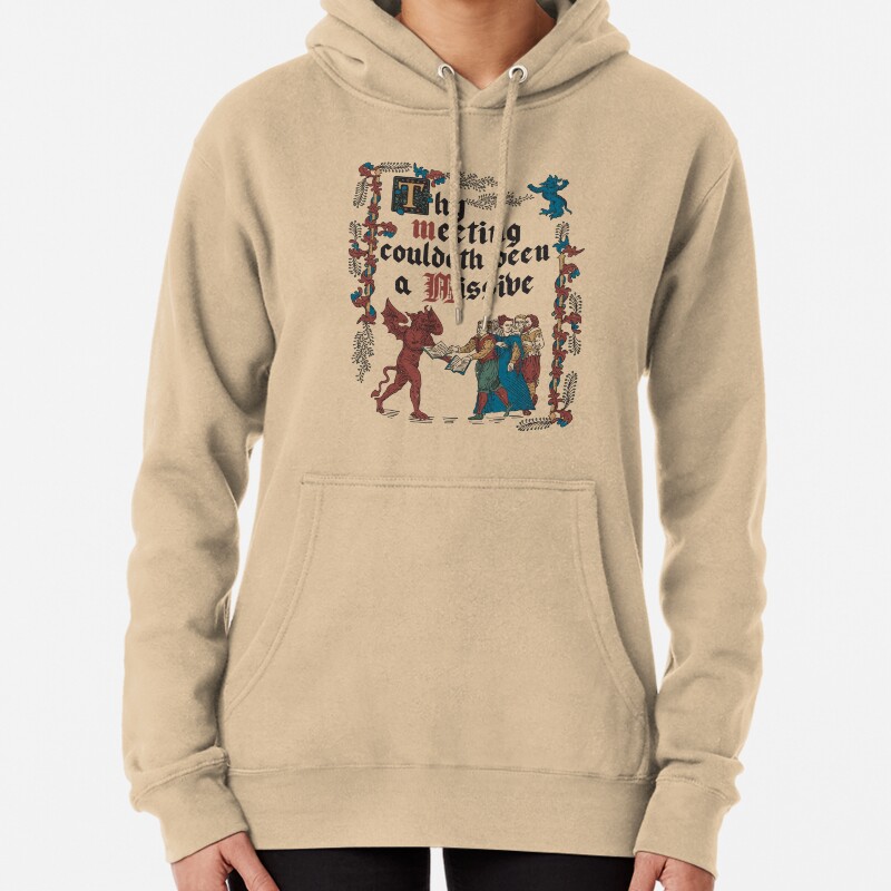 Copy of Could Have been an Email Medieval Style - funny retro vintage English history Pullover Hoodie