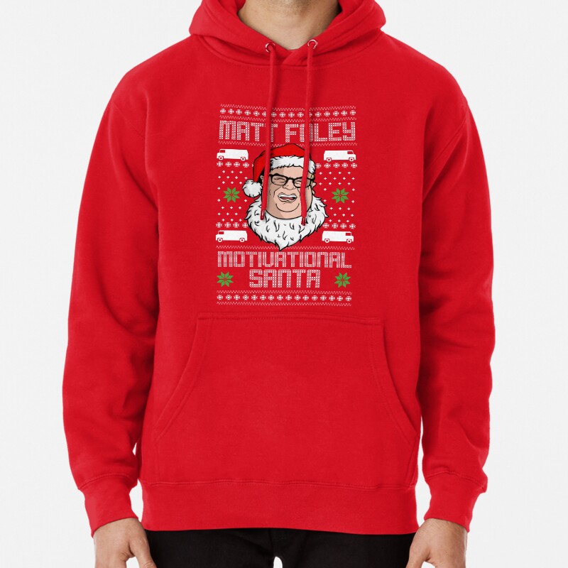Matt Foley, Motivational Santa Pullover Hoodie