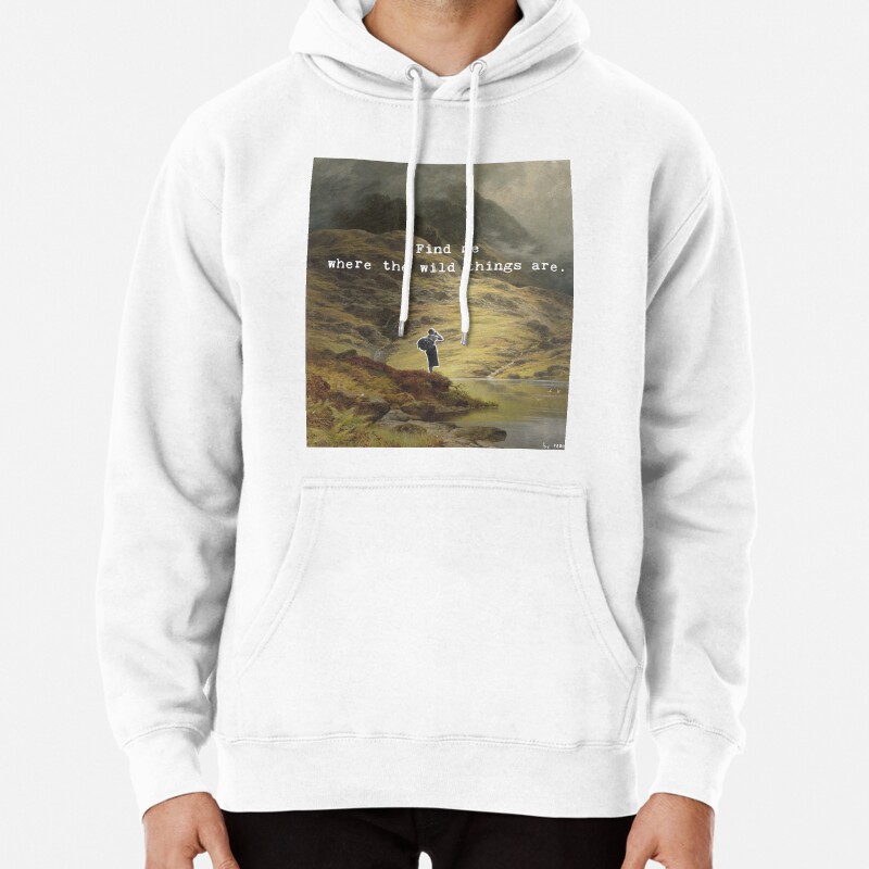 Wild things for nature and hike lovers Pullover Hoodie