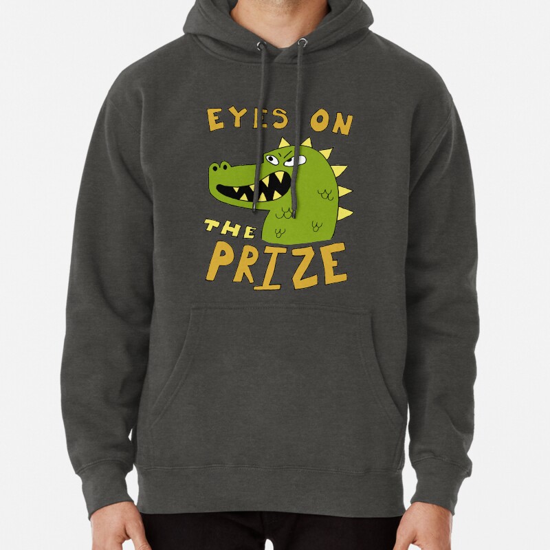 Eyes on the prize dinosaur Pullover Hoodie