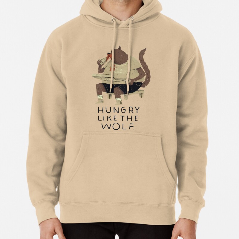 Hungry like the wolf Pullover Hoodie