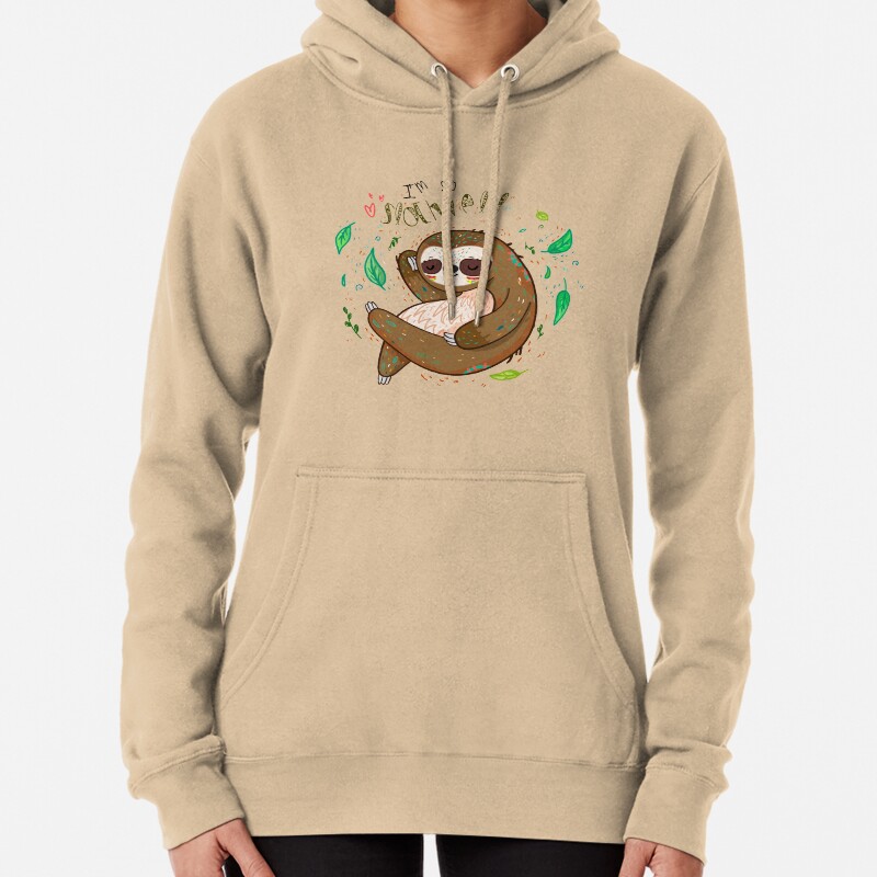 I am so slothvely Pullover Hoodie