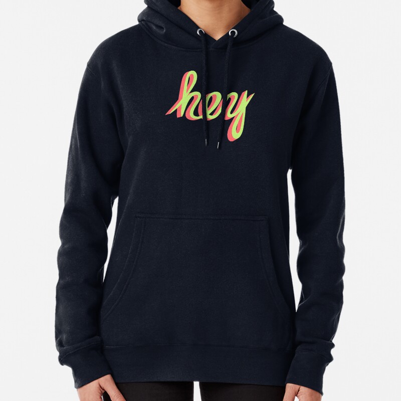 Hey Pullover Hoodie