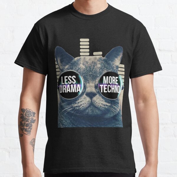 Less Drama More Techno Tshirt Techno Beats Sunglasses Cat Classic T-Shirt